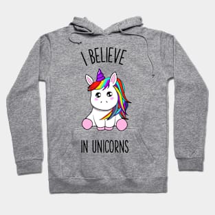 I believe in unicorns Hoodie